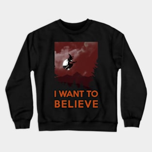 I want to believe - Halloween witch is flying in the moonlight Crewneck Sweatshirt